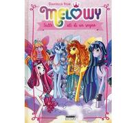 Sulle ali di un sogno. Melowy. Ediz. a colori. Vol. 1