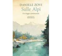 Sulle Alpi. Un viaggio sentimentale