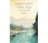 Sulle Alpi. Un viaggio sentimentale
