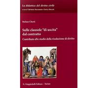Sulle clausole «di uscita» dal contratto. Contributo allo studio della risoluzione di diritto