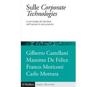 Sulle corporate technologies. La tecnica del decidere, nell'impre