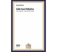 Sulle cure palliative. Lectio magistralis. Seminari di Bentivoglio