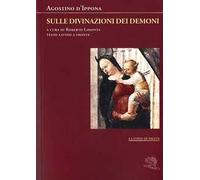 Sulle divinazioni dei demoni. Testo latino a fronte