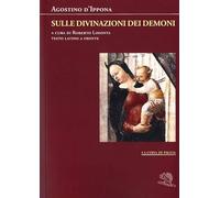 Sulle divinazioni dei demoni. Testo latino a fronte