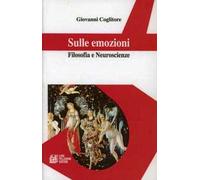 Sulle emozioni. Filosofia e neuroscienze