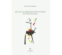 Sulle guarigioni spontanee in oncologia