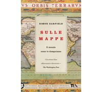 Libri Simon Garfield - Sulle Mappe. Il Mondo Come Lo Disegniamo