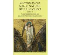 Sulle nature dell'universo. Testo latino a fronte. Vol. 2 - Scoto Eriugena...