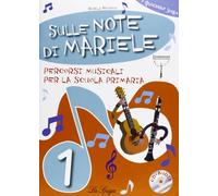 Sulle note di Mariele. Percorsi musicali. Per la 1ª classe elementare. Con CD Audio