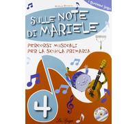 Sulle note di Mariele. Percorsi musicali. Per la 4ª classe elementare. Con CD Audio