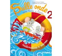 Sulle onde con Dido e Dado. Matematica e scienze. Per la Scuola elementare (Vol. 2)