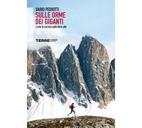 Sulle orme dei giganti. L'arte di correre nelle terre alte