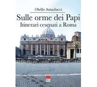 Sulle orme dei Papi. Itinerari cesenati a Roma