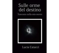 Sulle orme del destino: Nascosto nella mia mente