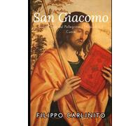Sulle Orme del Pellegrino: I Miracoli e il Cuore di San Giacomo il Maggiore