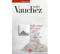 Sulle orme del sacro. I santuari dell'Europa occidentale. IV-XVI secolo