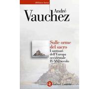 Sulle orme del sacro. I santuari dell'Europa occidentale. IV-XVI secolo