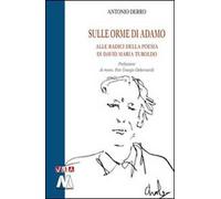 Sulle orme di Adamo. Alle radici della poesia di David Maria Turoldo