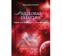 Sulle orme di Euclide. Vol. 3: similitudine e l'area del cerchio, La.