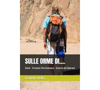 SULLE ORME DI....: Gesù - Ernesto Che Guevara - Guerra dei Balcani
