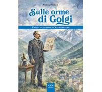 Sulle orme di Golgi. Caccia al tesoro in Valdicorteno