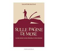 Sulle pagine di Mosè. La mia storia, la mia chiamata, la mia missione