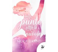 Libri Grant Nora - Sulle Punte Oltre Le Nuvole