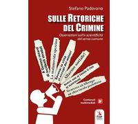Sulle retoriche del crimine [Paperback] [Feb 02, 2026] Padovano, Stefano