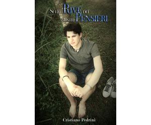 Sulle rive dei nostri pensieri di Cristiano Pedrini, 2017, Youcanprint