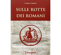 Sulle rotte dei romani
