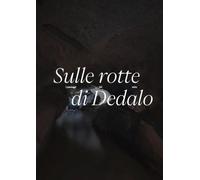 Sulle rotte di Dedalo. I paesaggi del mito