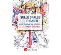 Sulle spalle di giganti. Storie cristiane del Vaticano II
