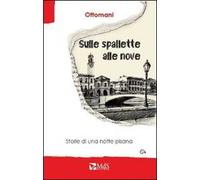 Sulle spallette alle nove. Storie di una notte pisana