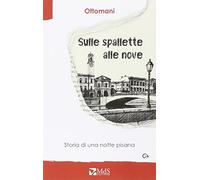 Sulle spallette alle nove. Storie di una notte pisana