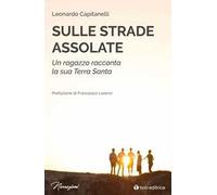 Sulle strade assolate. Un ragazzo racconta la sua Terra Santa
