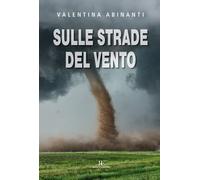 Sulle strade del vento - [Ronca Editore]
