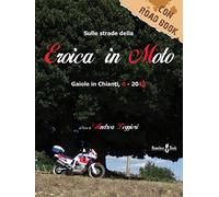 Sulle strade della Eroica in moto. Gaiole in Chainti, 0-2015
