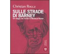 Sulle strade di Barney. Un viaggio nel mondo di Mordecai Richler