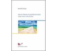 Sulle strade di un Novecento. Tempo, amore, e lotta di classe