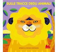 Sulle tracce degli animali. Ediz. a colori