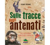 Sulle tracce degli antenati. L'avventurosa storia dell'umanità - Pievani Telmo