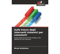 Sulle tracce degli interventi sistemici per consulenti: Impatto degli interventi sullo sviluppo e sulla selezione di nuovi interventi