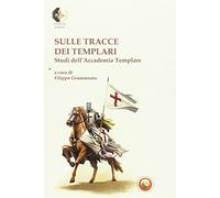 Sulle tracce dei Templari. Studi dell'Accademia templare