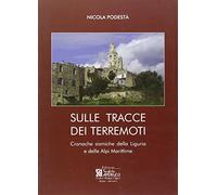Sulle tracce dei terremoti. Cronache sismiche della Liguria e delle Alpi Marittime