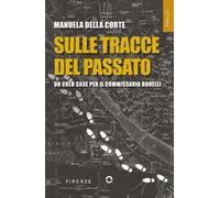 Sulle tracce del passato. Un cold case per il commissario Bonelli