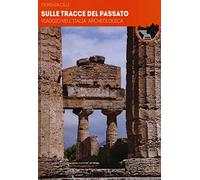 Sulle tracce del passato: Viaggio nell'Italia archeologica