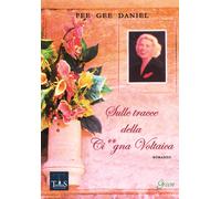 Sulle tracce della cigna voltaica - [Gruppo Editoriale D and M]