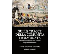 Sulle tracce della comunità immaginata. Identità e istituzioni nell'Europa degli stati nazionali