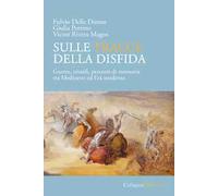 Sulle tracce della disfida. Guerre, trionfi, percorsi di memoria tra medioevo ed età moderna