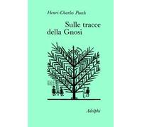 Sulle tracce della gnosi. La gnosi e il tempo-Sul Vangelo secondo Tommaso